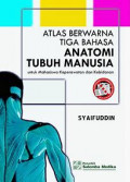 Atlas Berwana Tiga Bahasa Anatomi Tubuh Manusia: Untuk Mahasiswa Keperawatan dan Kebidanan