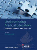 Understanding Medical Education : Evidence Theory and Practice