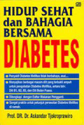 Hidup sehat dan bahagia bersama diabetes melitus