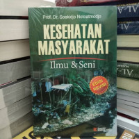 KESEHATAN MASYARAKAT Ilmu dan Seni