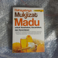 Dahsyatnya Mukjizat Madu untuk Kesehatan, Kecantikan, dan Kecerdasan