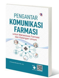 Pengantar Komunikasi Farmasi Untuk Mahasiswa Farmasi dan Kalangan Umum