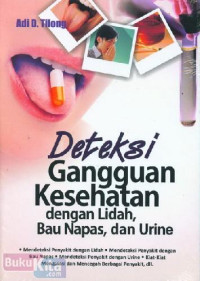 Deteksi Gangguan Kesehatan dengan Lidah, Bau Napas, dan Urine