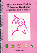 Buku Panduan Praktis Pelayanan Kesehatan Maternal dan Neonatal