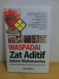 Waspadai Zat Aditif dalam Makananmu Inilah Biang Kerok Beragam Serangan Penyakit Mematikan