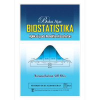 Buku ajar biostatistika: Aplikasi pada penelitian kesehatan