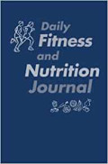 Daily Fitness and Nutrition Journal