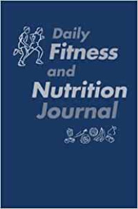 Daily Fitness and Nutrition Journal