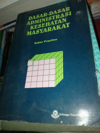 Dasar-Dasar Administrasi Kesehatan Masyarakat