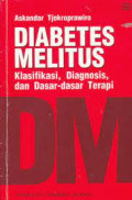 Diabetes Melitus : Klasifikasi,Diagnosis dan Dasar-dasar Terapi