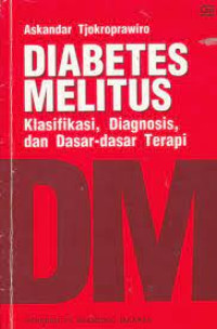 Diabetes Melitus : Klasifikasi,Diagnosis dan Dasar-dasar Terapi