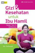 Gizi dan kesehatan untuk ibu hamil: kajian teori dan aplikasinya
