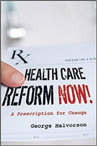 Health Care Reform Now!