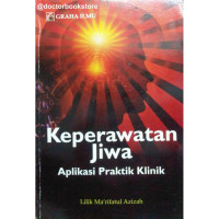 Keperawatan Jiwa Aplikasi Praktik Klinik