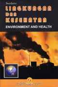 Lingkungan dan Kesehatan Enviroment and Health