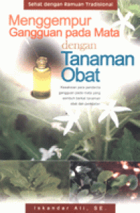 Menggempur Gangguan Pada Mata Tanaman Obat