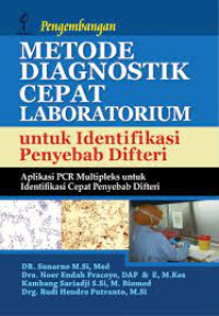 Metode diagnostik cepat laboratorium: untuk identifikasi penyebab difteri:aplikasi pcr multripleks untuk identifikasi cepat penyebab difteri