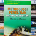 Metodologi penelitian bidang kesehatan: bahan ajar untuk mahasiswa