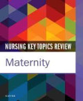 Nursing Key Topics Review : Maternity