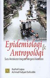 Epidemiologi & Antropologi Suatu Pendekatan Integratif Mengenai Kesehatan