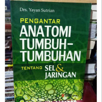 Pengantar Anatomi Tumbuhan-Tumbuhan (Tentang Sel&Jaringan)