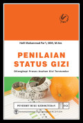 Penilaian Status Gizi ; Dilengkapi Proses Asuhan Gizi Terstandar