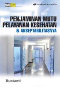 PENJAMINAN MUTU PELAYANAN KESEHATAN DAN AKSEPTABILITASNYA