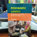 Posyandu lansia: mewujudkan lansia sehat, mandiri dan produktif