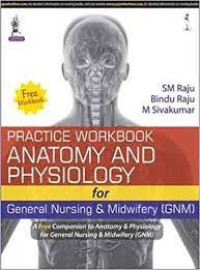 Practice Workbook Anatomy and Physiology for General Nursing & Midwifery