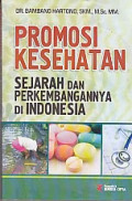 Promosi Kesehatan Sejarah Dan Perkembangannya DI Indonesia