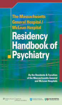 The Massachusetts General Hospital/McLean Hospital : Residency Handbook of Psychiatry