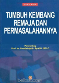 Tumbuh Kembang Remaja Dan Permasalahannya