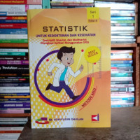 Statistik untuk Kedokteran dan Kesehatan Deskriptif, Bivariat, dan Multivariat Seri.1