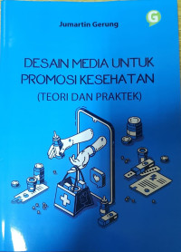 Desain Media untuk Promosi Kesehatan: Teori dan Praktek