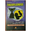 Toksoplasmosis (Mencegah Dan Mengatasi Penyakit Melindungi Ibu Dan Anak)