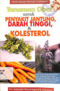 Sehat Dengan Ramuan Tradisional (Tanaman Obat Untuk Penyakit Jantung, Darah Tinggi, & Kolesterol )